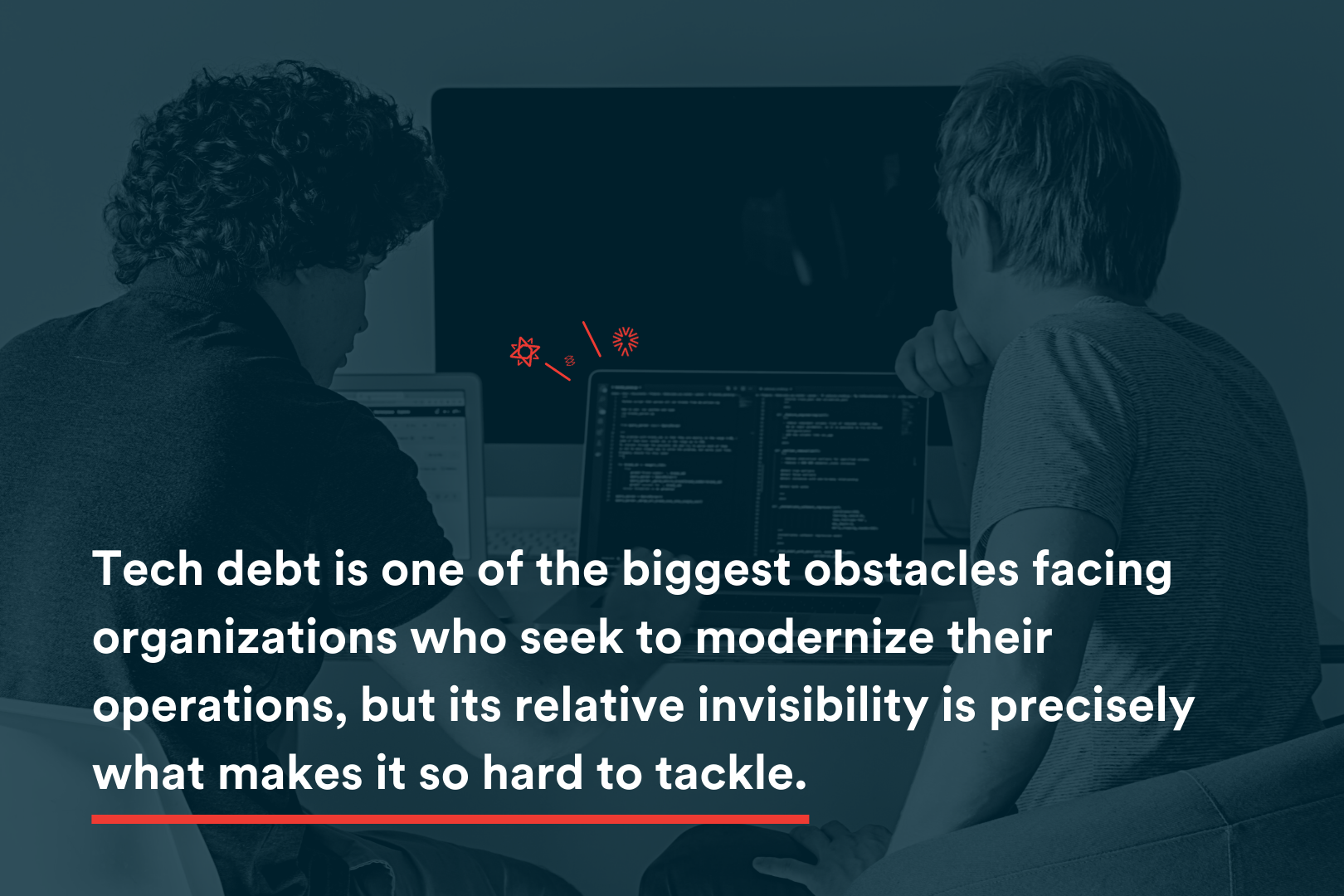 In Blog Image - Tech debt is one of the biggest obstacles facing organizations who seek to modernize their operations, but its relative invisibility is precisely what makes it so hard to tackle.